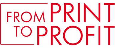 From Print to Profit